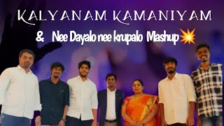 Kalyanam kamaniyam || Nee Dayalo ne krupalo || Mashup 🔥