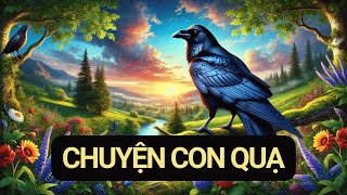 Câu chuyện con quạ - Bài học cuộc sống - Tri Thức Bách Khoa