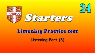 Starters Listening Practice for Part (3) - 24