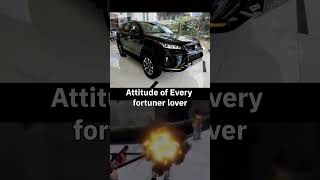 Attitude of Every FORTUNER Lover☠️👺 #trending #viralvideo