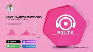 NSLTV Podcast - 019: Ricostruzione Mammaria, come scegliere