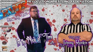 RWF Presents In The Nick of Time EP 7 with Johnny Rankin Hosted by Slick Nicky Woo!