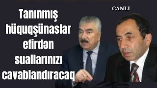 Hüquq saatı proqramında Namizəd Səfərov və Mətləb Mütəllimli suallarınızı cavablandıracaq