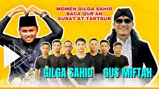 GILGA SAHID Fasih baca Surat At-Takatsur bareng Gus Miftah di Kendal