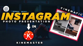 Cinematic Instagram post preview.🔥 Slide photo change presentation❤️Kinemaster editing tutorial