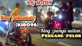 HASIL RACE KING PS(punya sultan)ft PEKCANG PELOR VS KING (SAKUNTALA) ft KIBO