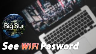 How To See Saved WiFi Password On macOS BigSur | macOS 11 Tips