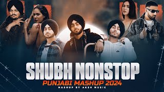 The Mix Shubh Nonstop Punjabi Mashup 2024  Shubh Ft  Sonam Bajwa Ap Dhillon