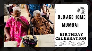 Birthday celebration | OLD AGE HOME  MUMBAI