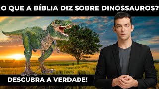 O que a Bíblia diz sobre dinossauros?