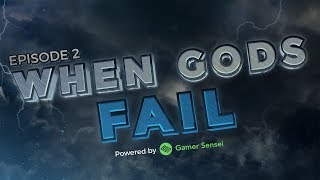 When Gods Fail Episode 2