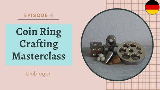 Coin Ring Crafting Masterclass Episode 4: Umbiegen / Münzring / Münzring machen / Münze