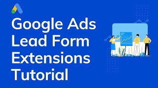 📋 Lead Form Extensions In Search Ads Tutorial - How to Use Google Ads Lead Form Extensions