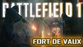 FORT DE VAUX OPERATIONS GAMEPLAY - BATTLEFIELD 1 [They Shall Not Pass]