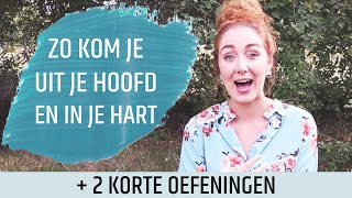 UIT JE HOOFD EN IN JE HART | DIT Is Het Geheim Achter Minder Stress En Meer Intuïtieve Ervaringen