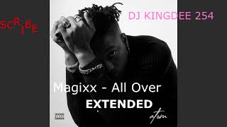 Magixx - All Over Extended [Dj kingDee 254]💯🔥🔥