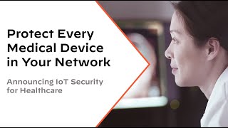 Protect Every Medical Device in your Network: IoMT Security for Healthcare Launches