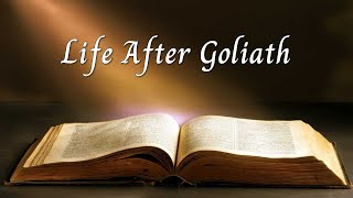 Life After Goliath