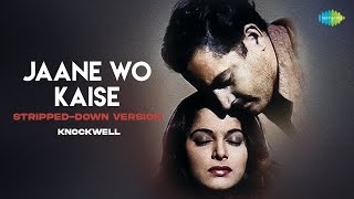 Jaane Wo Kaise - Stripped Down Version | Sanam | Knockwell