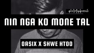 OASIX X SHWE HTOO_ နင်ငါ့ကိုမုန်းတယ် New Version ( LYRIC VIDEO )