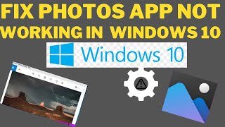 How to Fix Photos App Not Working in  Windows 10 | Microsoft Photos App Not Working | 4 solutions