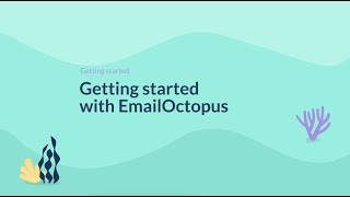 Getting started with EmailOctopus