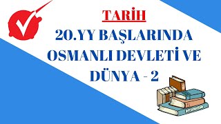 CANLI DERS / TARİH / 20 YY Başlarında Osmanlı Devleti ve Dünya 2