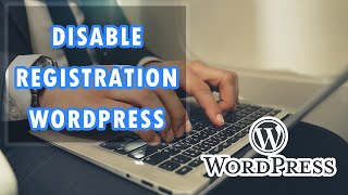 How To Disable Registration On Wordpress Tutorial