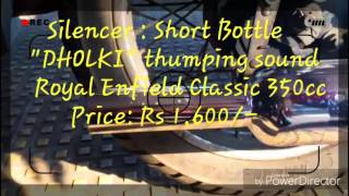 Royal Enfield Classic 350cc Short bottle Dholki thumping sound Silencer