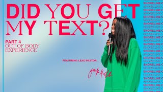 Did You Get My Text? // Part 4: Out of Body Experience // Pastor Oneka McClellan