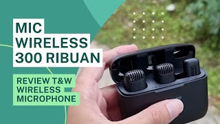 Mic Wireless Paling Wort It ! | T&W Wireless Microphone Review Indonesia | Sound Test