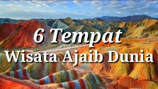 6 Tempat Wisata Ajaib Dunia, Sungguh Menakjubkan