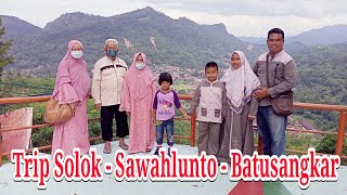 Trip Padang - Solok - Kota Sawahlunto - Batusangkar - Padang Panjang - Padang