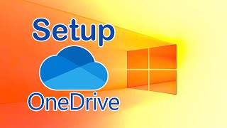 How to Setup Microsoft OneDrive in Windows 10 /2023