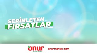 Serinleten Fırsatlar Onur'da