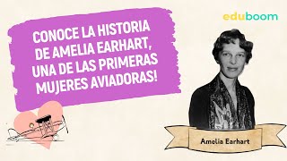 Conoce la historia de Amelia Earhart, una de las primeras mujeres aviadoras!