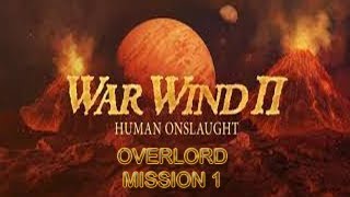 WAR WIND 2 HUMAN ONSLAUGHT || OVERLORD GAMEPLAY MISSION 1 || 60 FPS