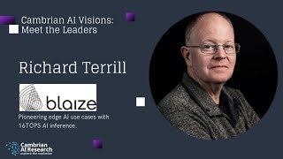 Cambrian AI Interviews Richard Terrill, of Blaize