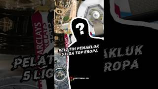 Penakluk 5 Liga Top Eropa #shorts