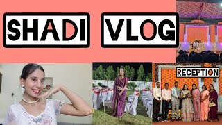 Shadi and Reception Vlog 💗|Indian Wedding |