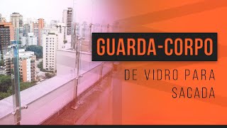 GUARDA-CORPO DE VIDRO PARA SACADA