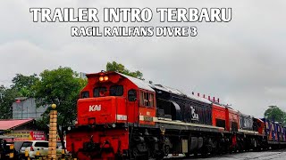 TRAILER INTRO TERBARU RAGIL RAILFANS DIVRE 3