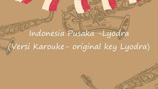 Indonesia Pusaka - Lyodra (Versi Karaoke)