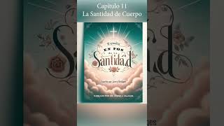 E12 :: Capítulo 11 :: La santidad de cuerpo