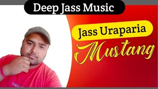 Mustang | Jass Uraparia | Hardeep Deepi | Deep Jass Music | Punjabi New Song | Punjabi Song 2024