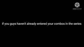 Enter your combos for the series