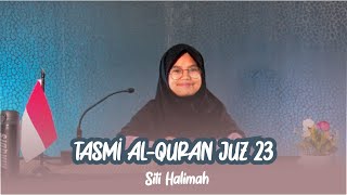 Tasmi Al-Qur'an Juz 23 || Siti Halimah