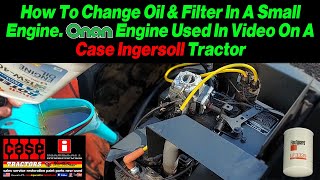 Changing the engine oil in a small engine. A Onan engine in a Case Ingersoll is used in video