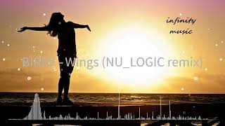 BIRDY - Wings (NU_LOGIC remix) / Music Mix / #infinitymusiciryn ♪