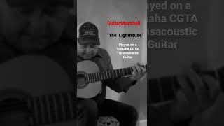 “The Lighthouse” played on a Yamaha CGTA Guitar. #guitarmarshall #yamahaguitar  #guitar